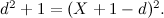 $d^2+1=(X+1-d)^2.$