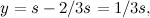 $y=s-2/3s=1/3s,$